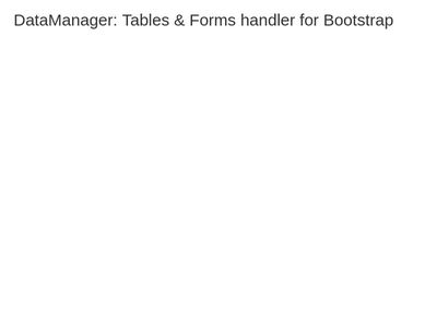 DataManager: Tables & Forms handler for Bootstrap
