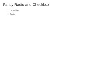 Fancy Radio and Checkbox