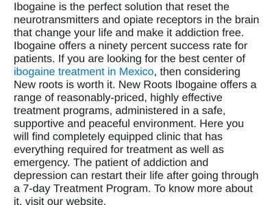 New Roots - Most Popular Ibogaine Treatment Center in Mexico