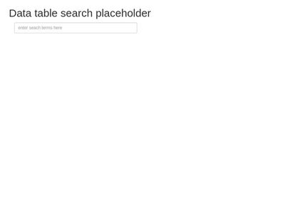 Data table search placeholder